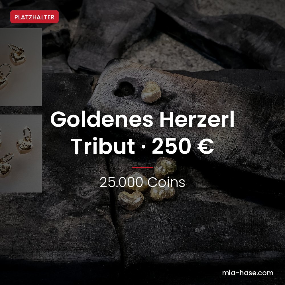 Tribut 250 Euro – Tribut „Goldenes Herzerl“ – 250 € von Mia Hase